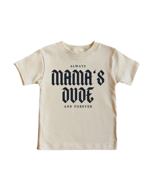 “Mama’s Dude” T-Shirt